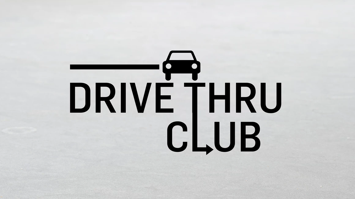 DRIVE THRU CLUB